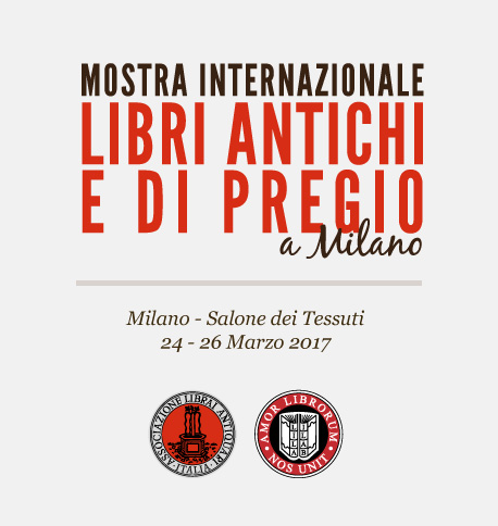 Dal 24 al 26 marzo 2017 torna la Mostra Internazionale Libri Antichi e di Pregio a Milano
